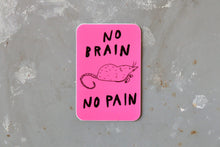  Autocollant - No Brain, No Pain