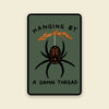 Autocollant - Hanging by a Thread