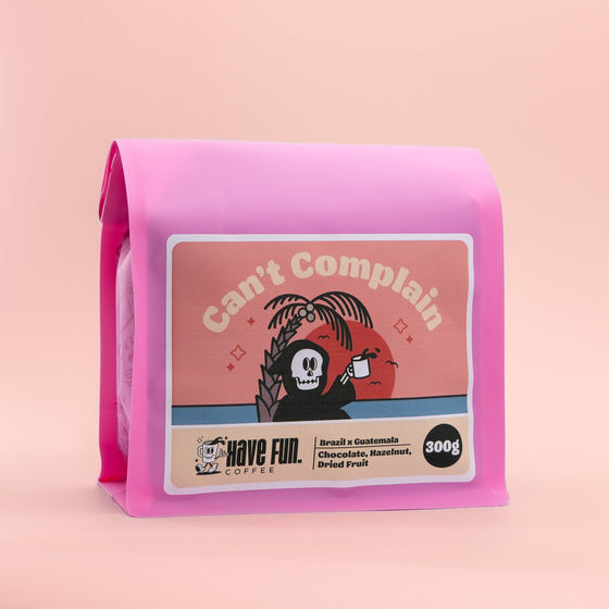 Café en grains Have Fun Coffee - Can’t Complain 300g