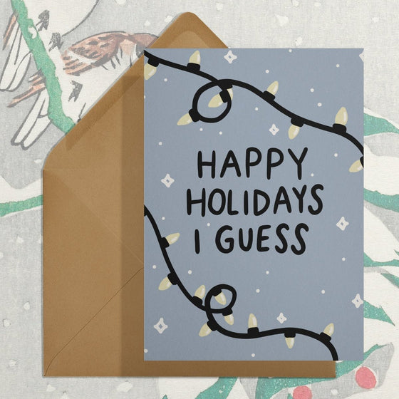 Carte de souhtaits - Happy Holidays I Guess