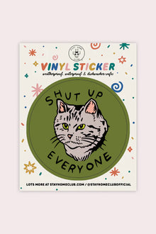  Stay Sticker Stay Home Club Sticker - Shut Up Everyone (Green Cat)