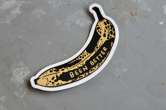 Stay Home Club Sticker - Been Better (Banana)